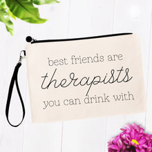 Load image into Gallery viewer, Best Friends are Therapists You Can Drink With Bag