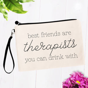 Best Friends are Therapists You Can Drink With Bag