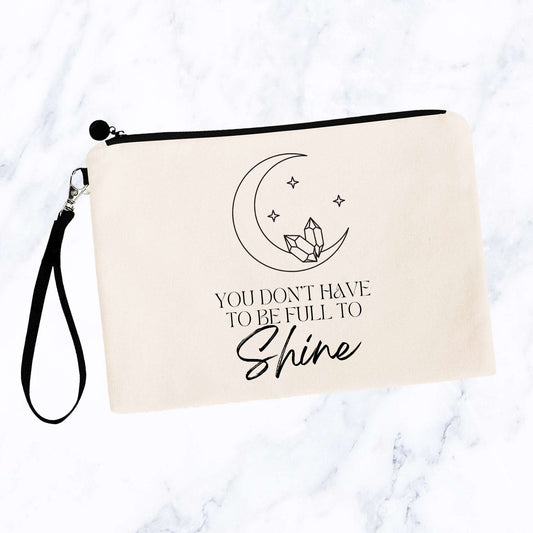 You Don't Have to Be Full to Shine Bag