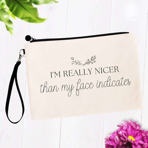 I'm Really Nicer Than My Face Indicates Bag
