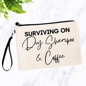 Surviving on Dry Shampoo and Coffee Bag