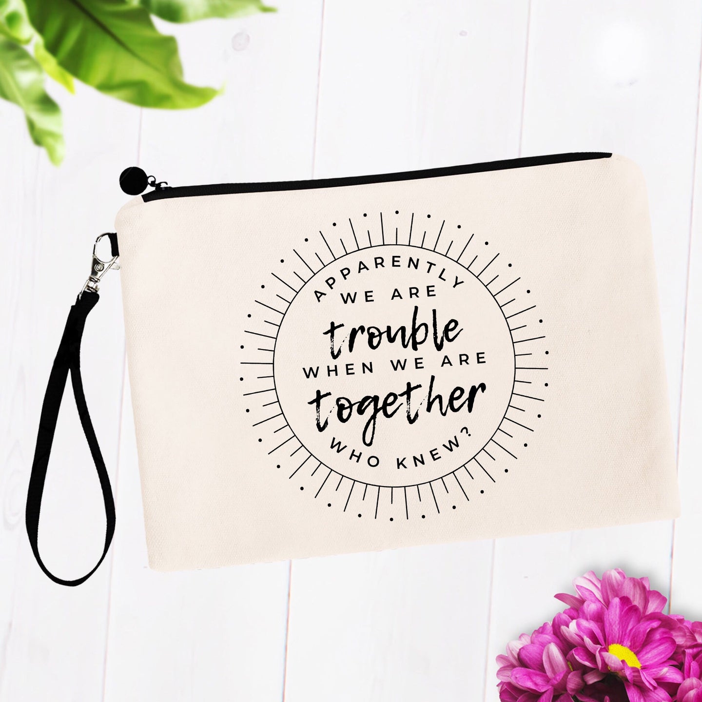 Apparently We're Trouble When We're Together Bag