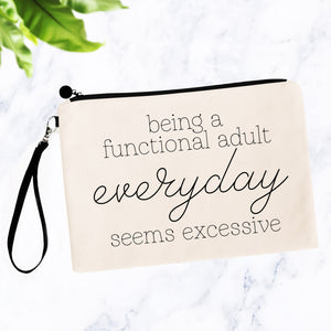 Being a Functional Adult Everyday Seems Excessive Bag