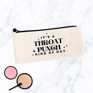 It's A Throat Punch Kind Of Day Cosmetic Bag
