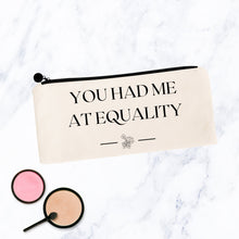 Load image into Gallery viewer, You Had Me at Equality Bag