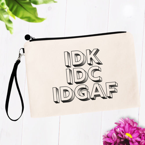 IDK IDC IDGAF Makeup Bag