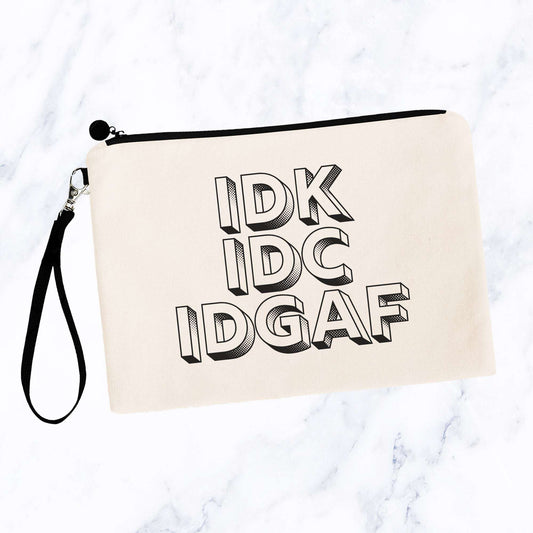 IDK IDC IDGAF Makeup Bag