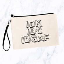Load image into Gallery viewer, IDK IDC IDGAF Makeup Bag