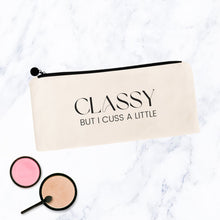 Load image into Gallery viewer, Classy But I Cuss A Little Makeup Bag