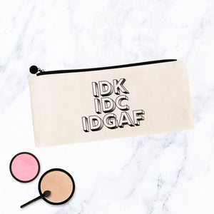 IDK IDC IDGAF Makeup Bag
