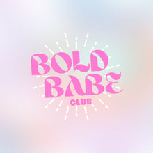Load image into Gallery viewer, Bold Babe Club Subscription