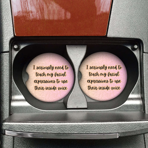 I Seriously Need to Teach My Face Car Coaster