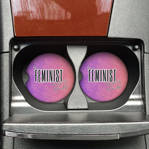 I'm a Feminist Because I'm Not an Idiot Car Coaster