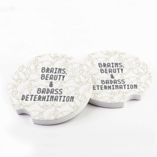 Brains Beauty & Badass Determination Car Coaster