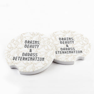 Brains Beauty & Badass Determination Car Coaster