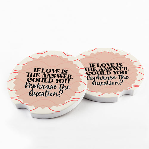 If Love is the Answer Car Coasters