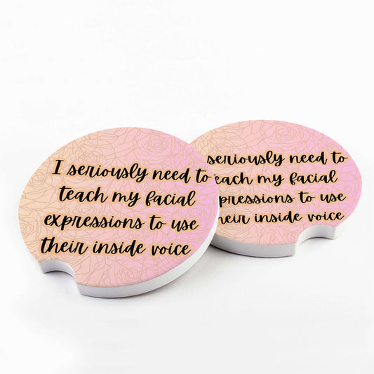 I Seriously Need to Teach My Face Car Coaster