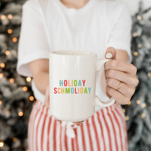 Holiday Schmoliday Mug