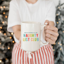 Load image into Gallery viewer, Proud Member of the Naughty List Club Mug