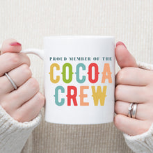 Load image into Gallery viewer, Proud Member of the Cocoa Crew Mug