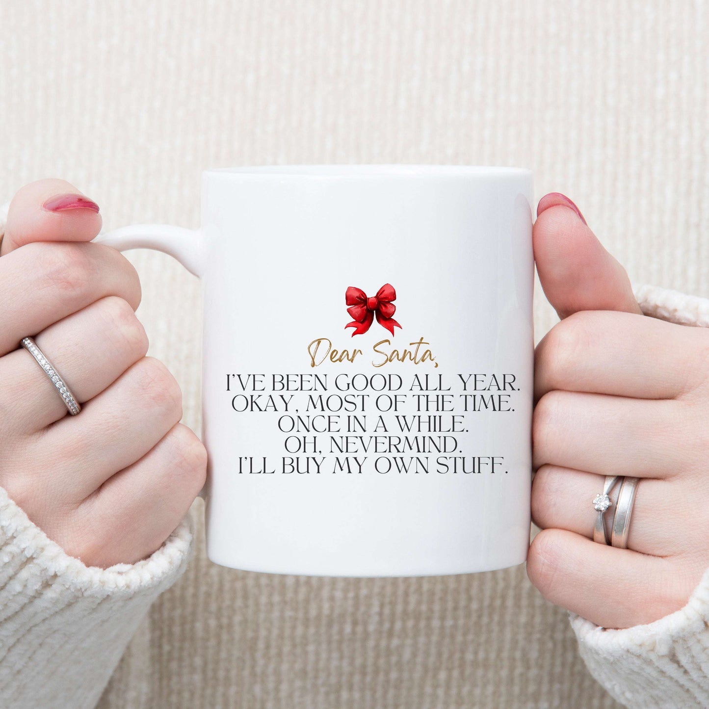 Dear Santa, I've Been Good All Year Mug