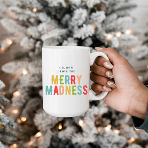 Oh How I Love the Merry Madness Mug