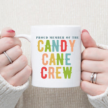 Load image into Gallery viewer, Proud Member of the Candy Cane Crew Mug