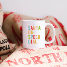 Load image into Gallery viewer, Santa on Speed Dial Mug