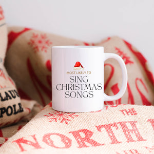 Most Likely to Sing Christmas Songs Mug