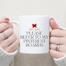 Load image into Gallery viewer, Dear Santa, Please Refer to My Pinterest Boards Mug