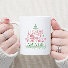 Load image into Gallery viewer, I am a Gift Mug