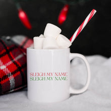 Load image into Gallery viewer, Sleigh My Name Mug