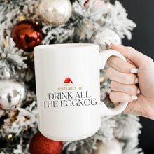 Load image into Gallery viewer, Most Likely to Drink All the Eggnog Mug