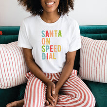 Load image into Gallery viewer, Santa on Speed Dial Shirt