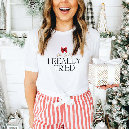 Dear Santa, I Really Tried Shirt