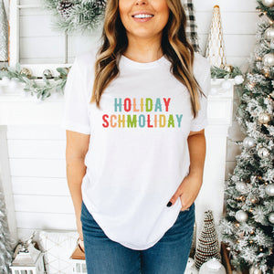 Holiday Schmoliday Shirt