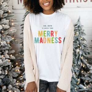 Oh How I Love the Merry Madness Shirt