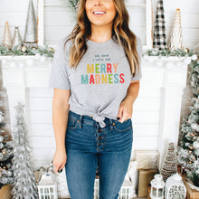 Load image into Gallery viewer, Oh How I Love the Merry Madness Shirt