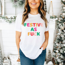 Load image into Gallery viewer, Festive as Fuck Shirt