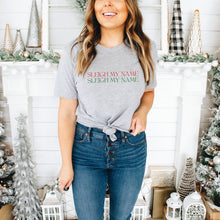 Load image into Gallery viewer, Sleigh My Name Shirt