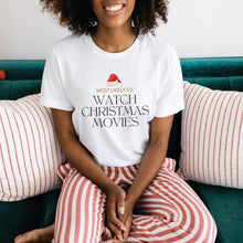 Load image into Gallery viewer, Most Likely to Watch Christmas Movies Shirt