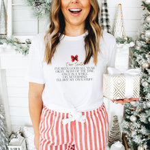 Load image into Gallery viewer, Dear Santa, I&#39;ve Been Good All Year Shirt