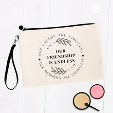 Load image into Gallery viewer, Our Friendship is Endless Cosmetic Bag