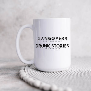 Hangovers are Temporary, Drunk Stories are Forever