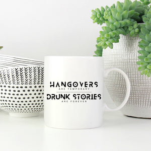 Hangovers are Temporary, Drunk Stories are Forever