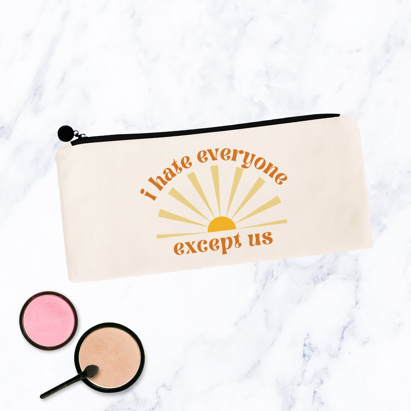 I hate everyone except us Cosmetic Bag