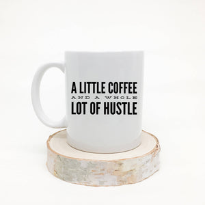 A Little Coffee and a Whole Lot of Hustle