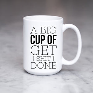 A Big Cup of Get Shit Done