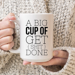 A Big Cup of Get Shit Done