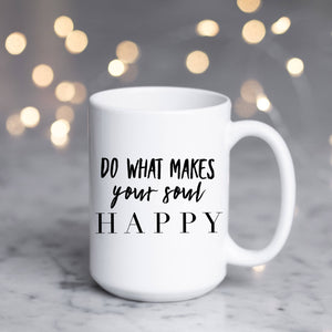 Do What Makes Your Soul Happy